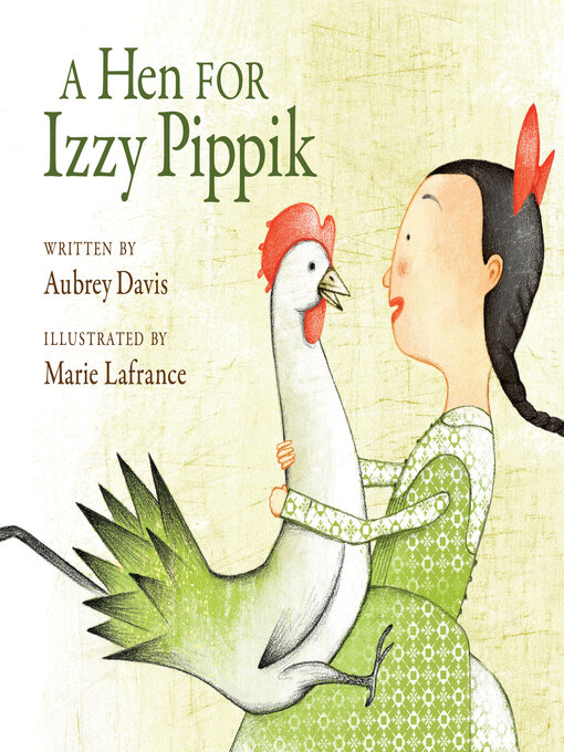 Title details for A Hen for Izzy Pippik by Aubrey Davis - Available